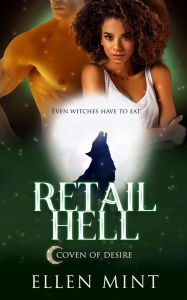 Title: Retail Hell: A Coven of Desire short story, Author: Ellen Mint