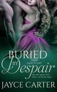 Title: Buried by Despair, Author: Jayce Carter