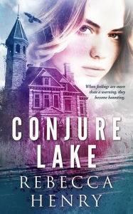 Title: Conjure Lake: An Ambrosia Hill Story, Author: Rebecca Henry
