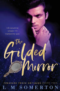 Title: The Gilded Mirror, Author: L.M. Somerton