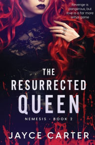 Title: The Resurrected Queen, Author: Jayce Carter