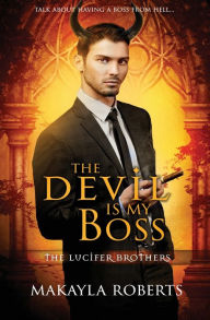 Title: The Devil is My Boss, Author: Makayla Roberts