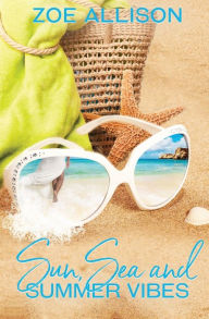 Title: Sun, Sea and Summer Vibes, Author: Zoe Allison