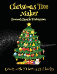 Title: Homework Pages for Kindergarten (Christmas Tree Maker): This book can be used to make fantastic and colorful christmas trees. This book comes with a collection of downloadable PDF books that will help your child make an excellent start to his/her educati, Author: James Manning