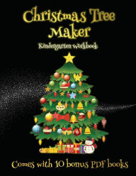 Title: Kindergarten Workbook (Christmas Tree Maker): This book can be used to make fantastic and colorful christmas trees. This book comes with a collection of downloadable PDF books that will help your child make an excellent start to his/her education., Author: James Manning