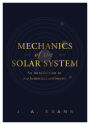 Mechanics of the Solar System: An Introduction to Mathematical Astronomy