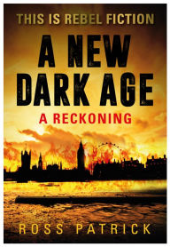 Title: A New Dark Age: A Reckoning, Author: Ross Patrick