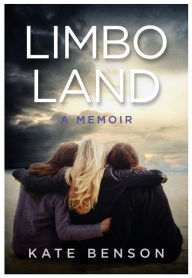 Title: Limbo Land: A Memoir, Author: Kate Benson