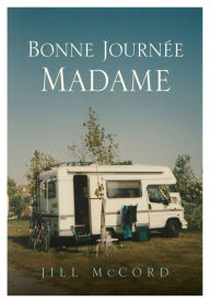 Title: Bonne Journee Madame, Author: Jill McCord