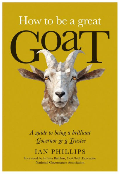 How to be a great GoaT: A guide to being a brilliant Governor or a Trustee