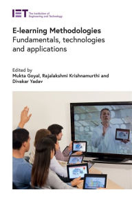 Title: E-learning Methodologies: Fundamentals, technologies and applications, Author: Mukta Goyal