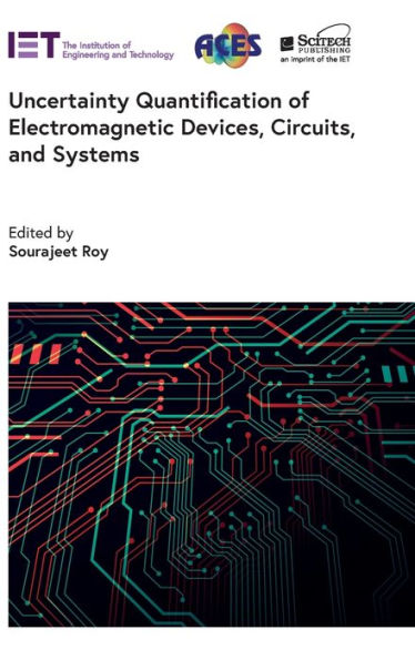 Uncertainty Quantification of Electromagnetic Devices, Circuits, and Systems