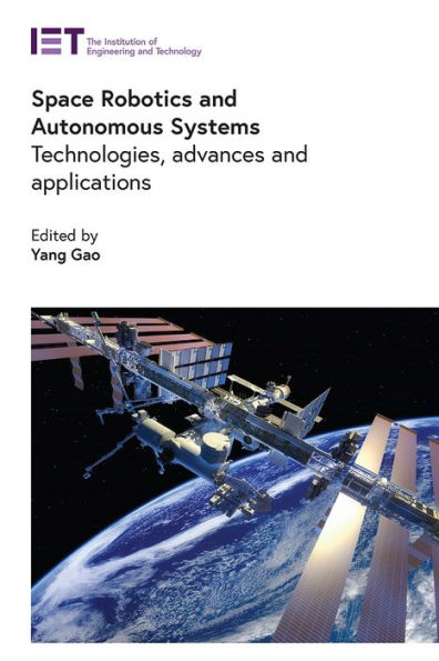 Space Robotics and Autonomous Systems: Technologies, advances and applications