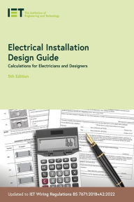 Title: Electrical Installation Design Guide: Calculations for Electricians and Designers, Author: The Institution of Engineering and Technology