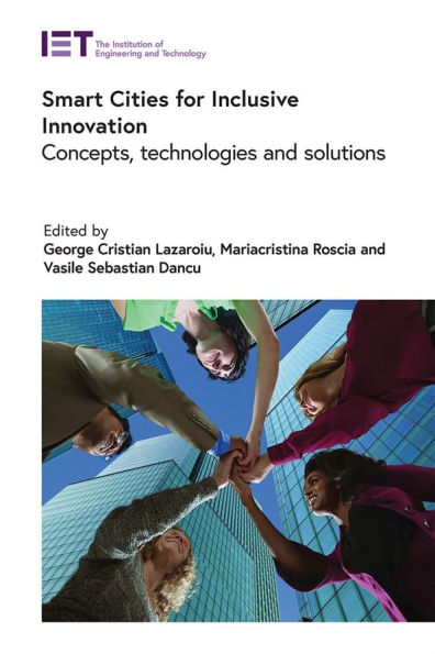 Smart Cities for Inclusive Innovation: Concepts, Technologies and Solutions