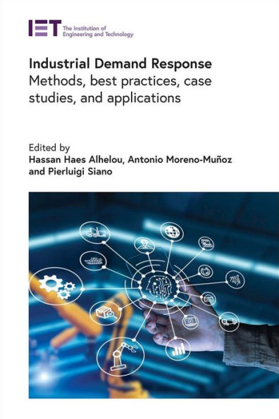 Industrial Demand Response: Methods, best practices, case studies, and applications