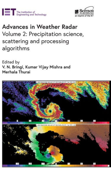 Advances in Weather Radar: Precipitation science, scattering and processing algorithms