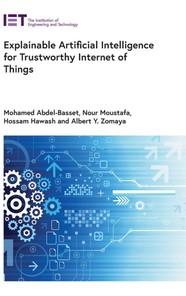 Explainable Artificial Intelligence for Trustworthy Internet of Things
