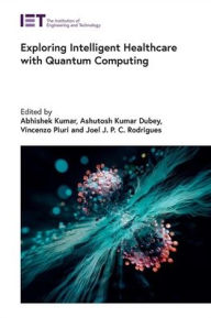 Title: Exploring Intelligent Healthcare with Quantum Computing, Author: Abhishek Kumar