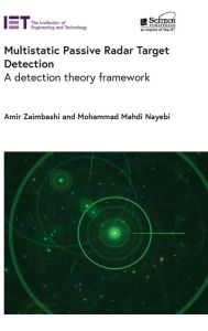 Title: Multistatic Passive Radar Target Detection: A detection theory framework, Author: Amir Zaimbashi