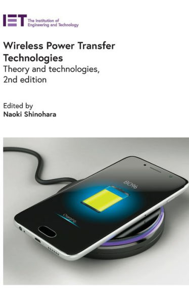 Wireless Power Transfer Technologies: Theory and technologies