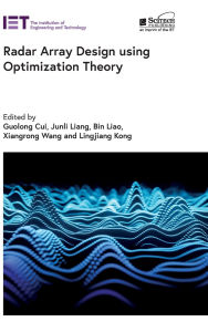 Title: Radar Array Design using Optimization Theory, Author: Guolong Cui