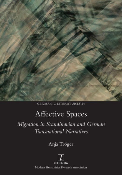 Affective Spaces: Migration in Scandinavian and German Transnational Narratives