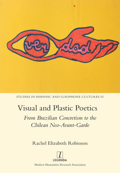 Visual and Plastic Poetics: From Brazilian Concretism to the Chilean Neo-Avant-Garde