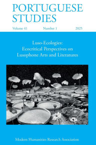 Books audio free downloads Portuguese Studies 41.1 (2025): Luso-Ecologies: Ecocritical Perspectives on Lusophone Arts and Literatures  in English 9781839542862 by Dorothïe Boulanger, Andrzej Stuart-Thompson