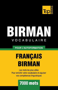 Title: Vocabulaire Franï¿½ais-Birman pour l'autoformation - 7000 mots, Author: Andrey Taranov