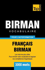 Title: Vocabulaire Franï¿½ais-Birman pour l'autoformation - 3000 mots, Author: Andrey Taranov