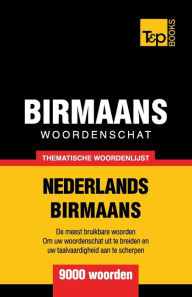 Title: Thematische woordenschat Nederlands-Birmaans - 9000 woorden, Author: Andrey Taranov