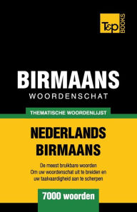 Title: Thematische woordenschat Nederlands-Birmaans - 7000 woorden, Author: Andrey Taranov