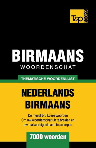 Thematische woordenschat Nederlands-Birmaans - 7000 woorden