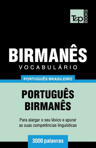 Vocabulï¿½rio Portuguï¿½s Brasileiro-Birmanï¿½s - 3000 palavras