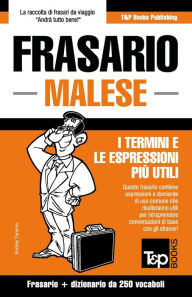 Title: Frasario - Malese - I termini e le espressioni piï¿½ utili: Frasario e dizionario da 250 vocaboli, Author: Andrey Taranov