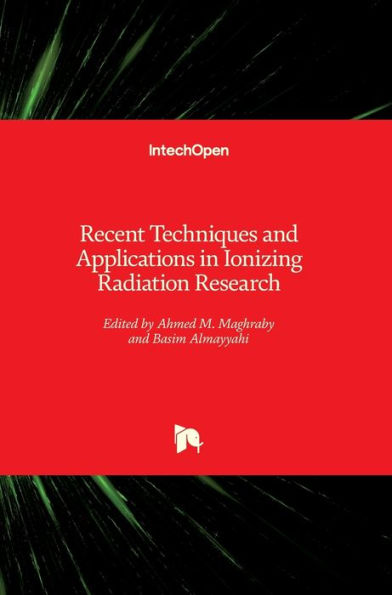 Recent Techniques and Applications in Ionizing Radiation Research