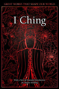 Title: I Ching: The Book of Changes, Author: Dennis Schilling