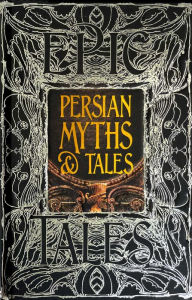 Free books for downloading online Persian Myths & Tales: Epic Tales by  PDF FB2