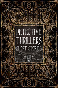 Title: Detective Thrillers Short Stories, Author: Flame Tree Publishing