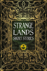 Best books download free kindle Strange Lands Short Stories RTF by Flame Tree Publishing 9781839648090