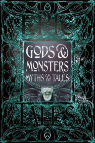 Title: Gods & Monsters Epic Tales, Author: Flame Tree Publishing