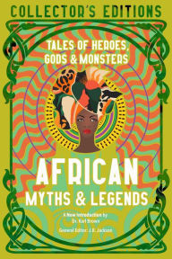 Download free ebooks for ipad 3 African Myths & Legends: Tales of Heroes, Gods & Monsters 