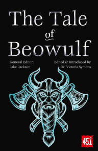 Title: The Tale of Beowulf: Epic Stories, Ancient Traditions, Author: J.K. Jackson