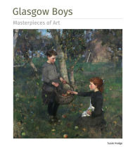 Title: Glasgow Boys Masterpieces of Art, Author: Susie Hodge