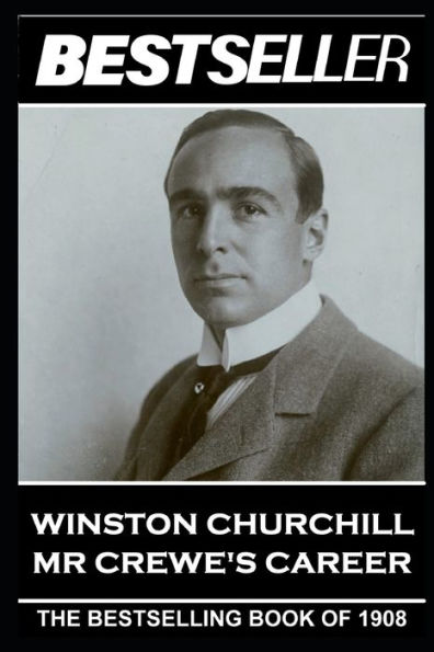 Winston Churchill - Mr Crewe's Career: The Bestseller of 1908