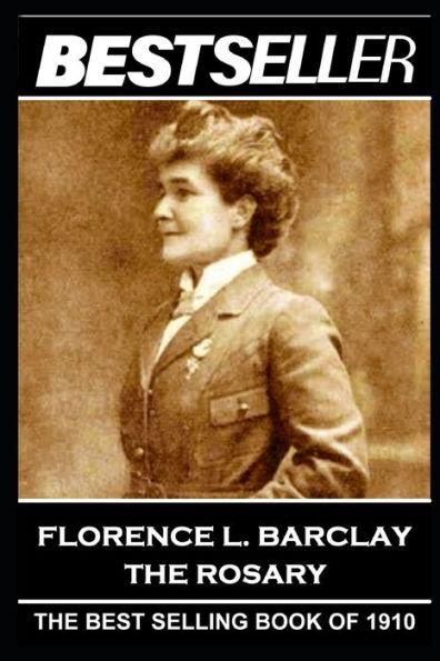 Florence L. Barclay - The Rosary: The Bestseller of 1910