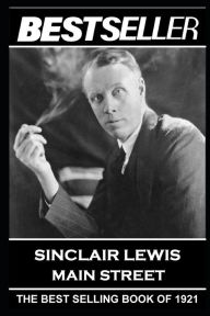 Sinclair Lewis - Main Street: The Bestseller of 1921