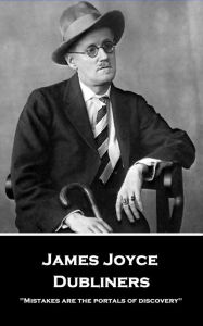 Title: Dubliners: 'Mistakes are the portals of discovery'', Author: James Joyce