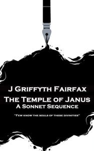 Title: The Temple of Janus: 'Few know the souls of these divinities'', Author: J Griffyth Fairfax